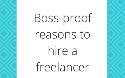 Compelling reasons to hire a freelancer—that your boss can’t ignore