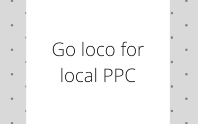 Go loco for local PPC