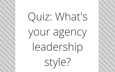 Quiz: What’s your agency leadership style?