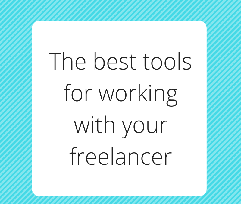 The Six Best Tools for Working with Your Freelancer