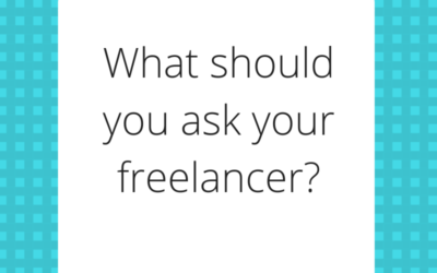 What should you ask your freelancer?