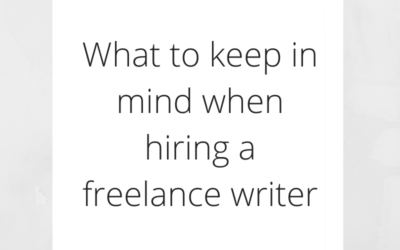 What to keep in mind when hiring a freelance writer