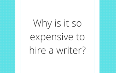 Why is it so expensive to hire a writer?
