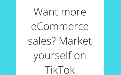 Want more eCommerce sales? Market yourself on TikTok