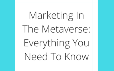 Marketing In The Metaverse: Everything You Need To Know