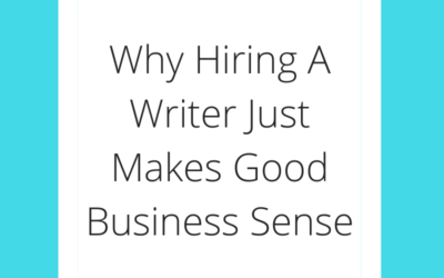 Why Hiring A Content Writer Is Just Good Business Sense